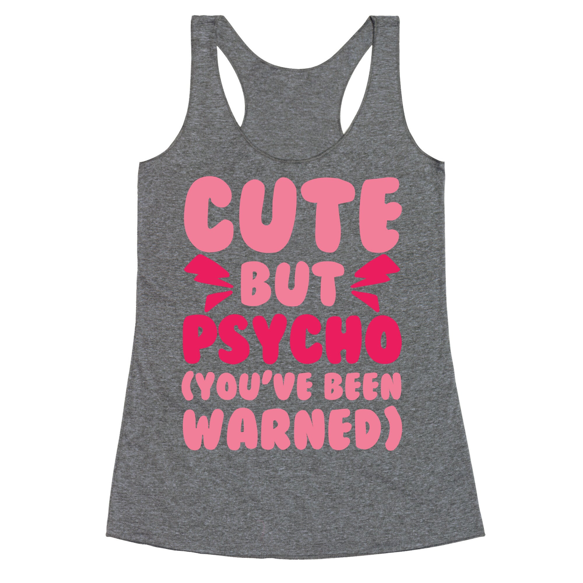 Cute But Psycho (You've Been Warned) Racerback Tank